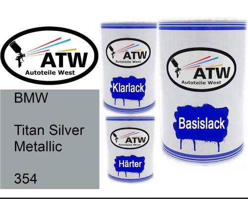 BMW, Titan Silver Metallic, 354: 500ml Lackdose + 500ml Klarlack + 250ml Härter - Set, von ATW Autoteile West.